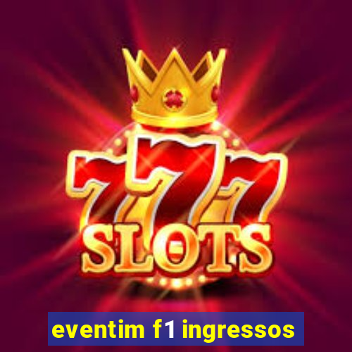 eventim f1 ingressos